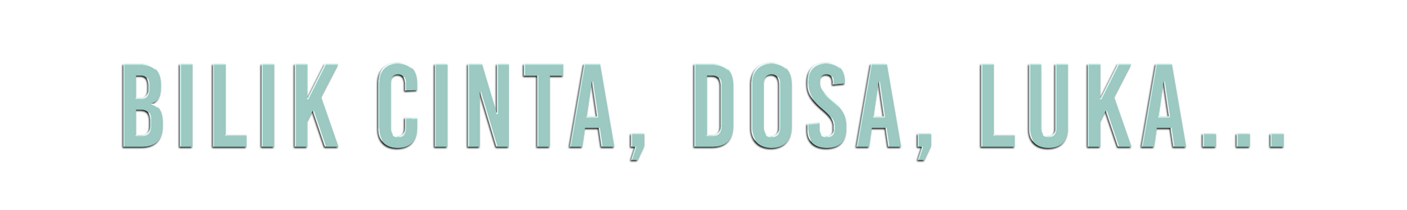 BILIK CINTA, DOSA, LUKA...